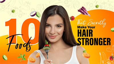 10 Foods That Secretly makes your hair stronger