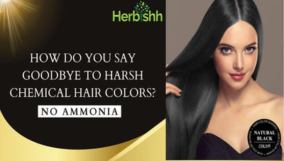 How Do You Say Goodbye to Harsh Chemical Hair Colors?