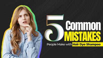 5 Common Mistakes People Make with Hair Dye Shampoo