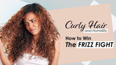 Curly Hair and Humidity – How to Win the Frizz Fight