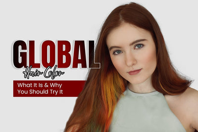 Global Hair Color: What It Is & Why You Should Try It