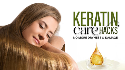 Keratin Care Hacks: No More Dryness & Damage