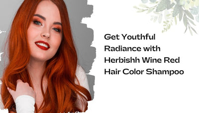 Get Youthful Radiance with Herbishh Wine Red Hair Color Shampoo